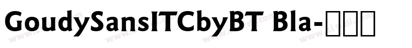 GoudySansITCbyBT Bla字体转换
